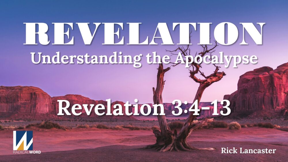 Radical Word Bible Study - Episode 020 – November 20, 2025 – Revelation 3:4-13 Image