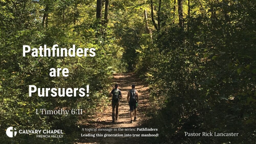 Pathfinders are Pursuers! 1 Timothy 6:11 Image