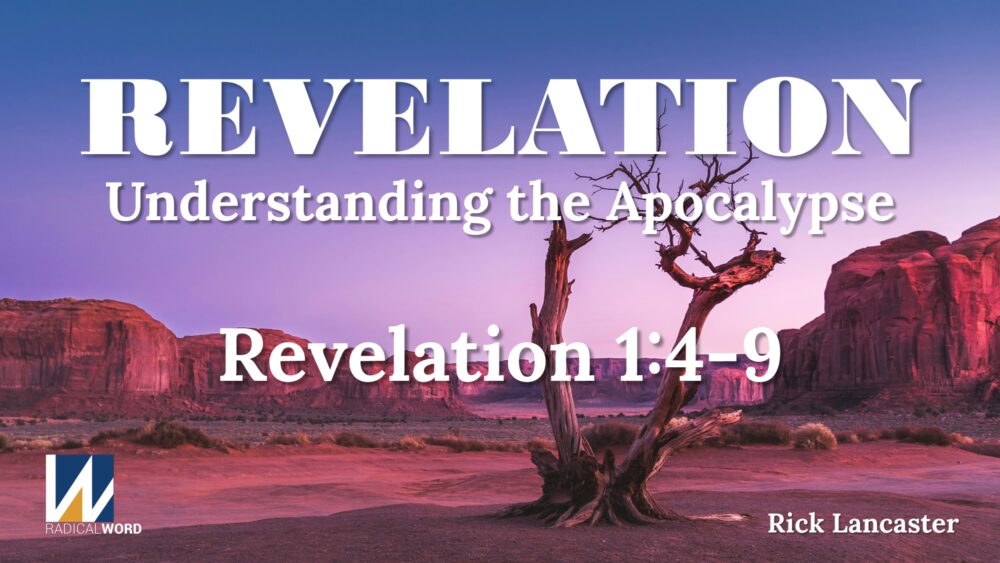 Radical Word Bible Study - Episode 013 – September 25, 2025 – Revelation 1:4-9 Image
